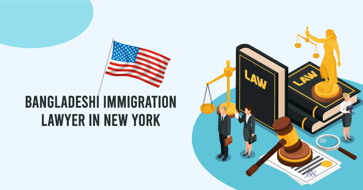 Bangladeshi Immigration Lawyer in New York